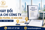 Thủ tục thay đổi địa chỉ công ty cùng phường, xã mới nhất 2026