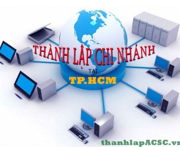 Thủ tục thành lập chi nhánh tại TP.HCM