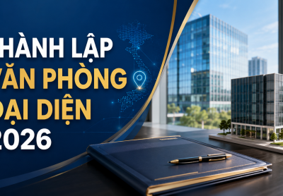 Thủ tục thành lập văn phòng đại diện công ty mới nhất 2026
